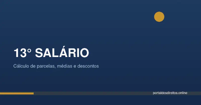 O 13º Salário: Cálculo de Parcelas, Médias e Descontos